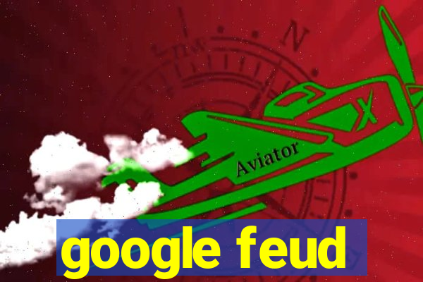 google feud